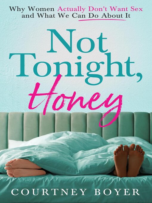 Title details for Not Tonight, Honey by Courtney Boyer - Wait list